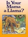 Is Your Mama a Llama?