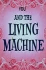 You and the Living Machine