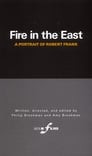 Fire in the East: A Portrait of Robert Frank