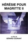 Hérésie pour Magritte II