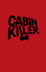 Cabin Killer
