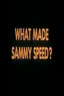 What Made Sammy Speed?