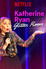 Katherine Ryan: Glitter Room