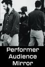 Performer/Audience/Mirror