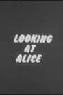 Looking at Alice