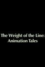 The Weight of the Line: Animation Tales