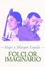 Gepe y Margot Loyola: Folclor imaginario
