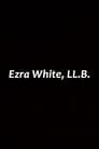 Ezra White, LL.B.