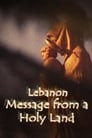 Lebanon, Message From A Holy Land