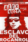 Alex Lora, Esclavo del Rocanrol