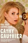 Cathy Gauthier - Pas trop catholique