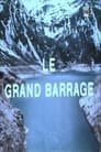 Le Grand Barrage