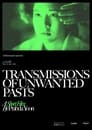 Transmissions of Unwanted Pasts