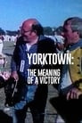 Yorktown: The Meaning of a Victory