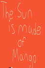 The Sun Is Made of Mango