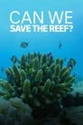 Can We Save the Reef?