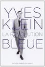 Yves Klein: The Blue Revolution