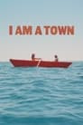 I Am A Town