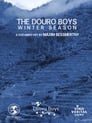 The Douro Boys: Winter Season