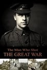 The Man Who Shot the Great War