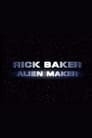 Rick Baker: Alien Maker