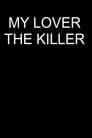 My Lover The Killer