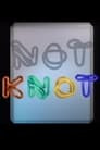 Not Knot