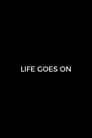 Life Goes On