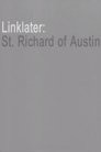 Linklater: St. Richard of Austin