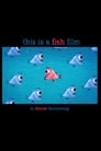 This is a Fish Film