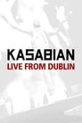 Kasabian: Live from Dublin