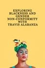 Exploring blackness and gender non-conformity