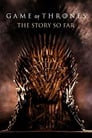 Game of Thrones: The Story So Far