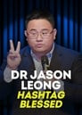 Dr Jason Leong: Hashtag Blessed