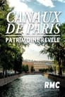 Les canaux de Paris - un patrimoine révélé