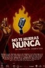 No te mueras nunca