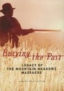 Burying the Past: Legacy of the Mountain Meadows Massacre