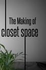 The Making of Closet Space