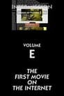 The First Movie on the Internet: Volume E