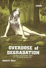 Overdose of Degradation