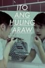 Ito Ang Huling Araw
