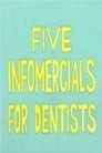 Five Infomercials for Dentists