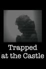 Trapped at the Castle