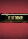 T Is for Tamales