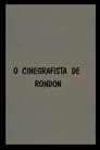 O Cinegrafista de Rondon