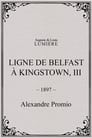 Ligne de Belfast à Kingstown, III