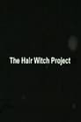 The Hair Witch Project