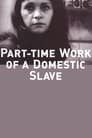 Part-Time Work of a Domestic Slave