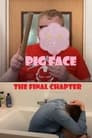 Pig Face - The Final Chapter