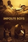 IMPOLITE BOYS